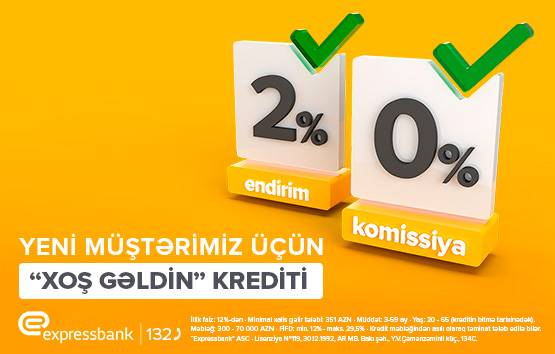 Expressbankdan ilk kreditə 2 qat sərfəli təklif