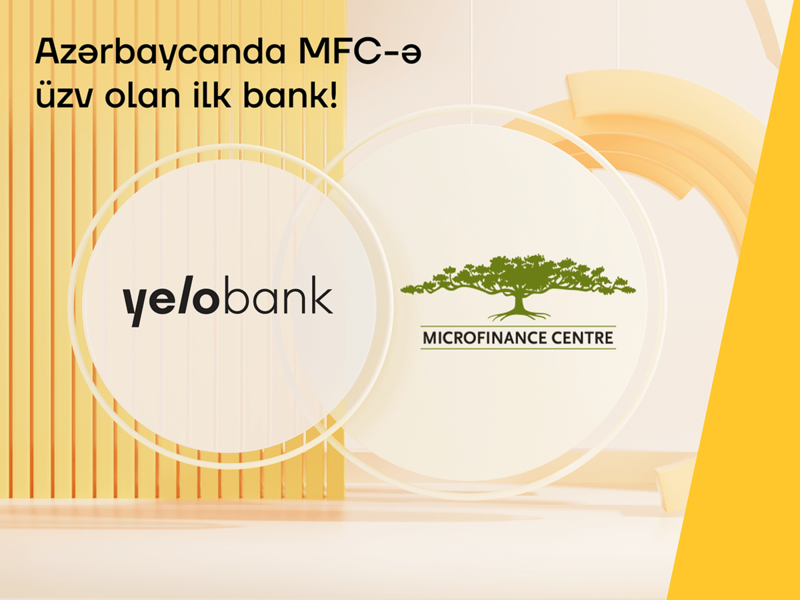 Yelo Bank Microfinance Centre-ə üzv ilk Azərbaycan bankı oldu