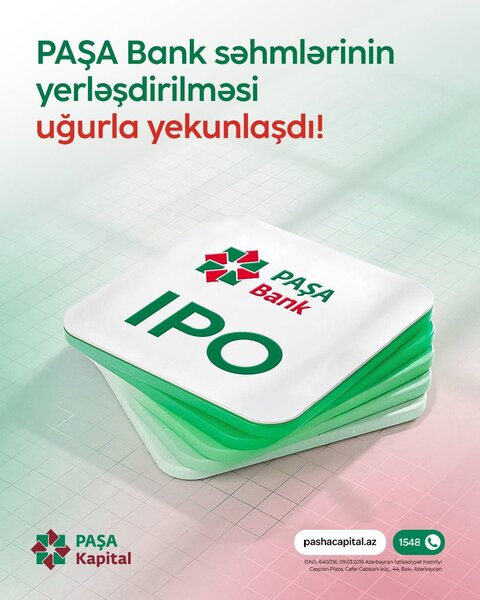 PAŞA Bank səhmlərinin yerləşdirilməsi uğurla yekunlaşdı