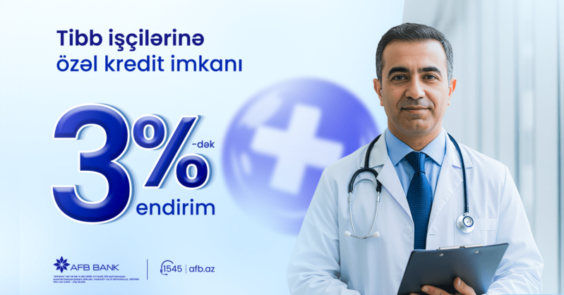 AFB Bank tibb işçiləri üçün nağd pul krediti üzrə xüsusi kampaniya təqdim edir