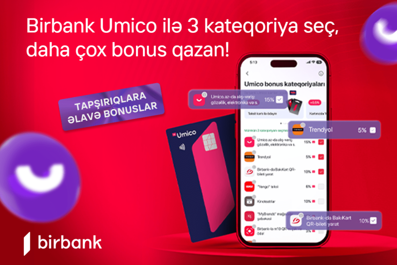 Birbank Umico kart sahibləri noyabr ayında Birbank tətbiqində 3 kateqoriya seçimi ilə daha çox Umico bonusları qazanacaqlar