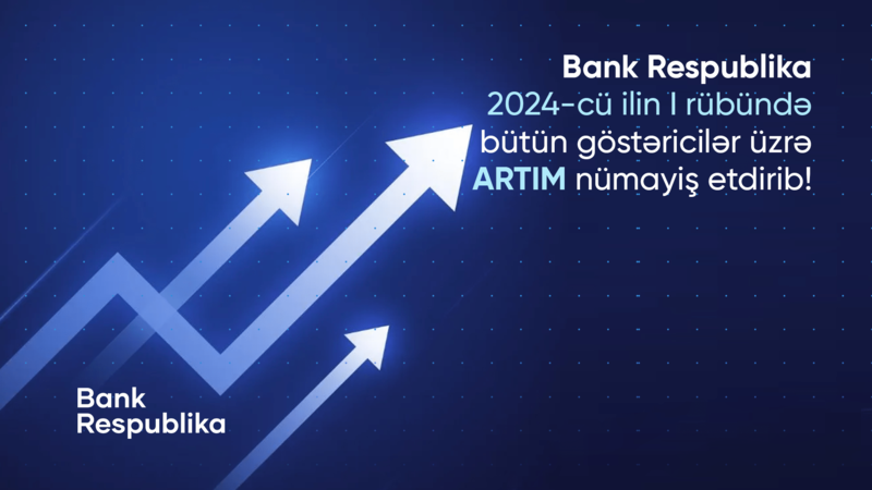 Bank Respublika bank sektorunun liderlərindən biri statusunu bir daha təsdiqləyib