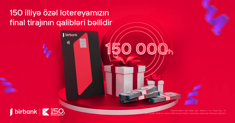 Kapital Bank-ın 150 illiyinə həsr olunan lotereyada 150 000 AZN mükafatın sahibi bəlli oldu