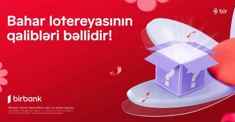 Birbank Bahar lotereyasının qalibləri bəlli oldu