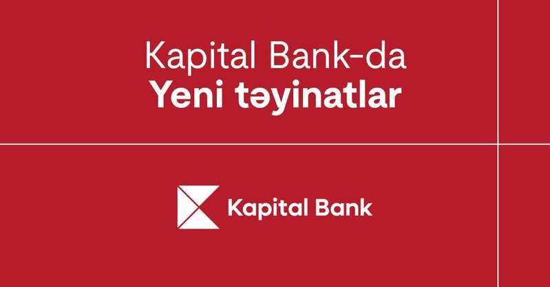 Kapital Bank-da yeni təyinatlar