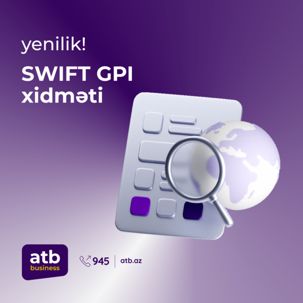 Azər Türk Bank SWIFT GPI xidmətinə qoşuldu