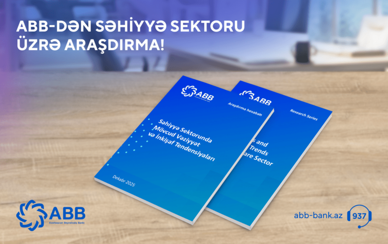 ABB bu dəfə səhiyyə sektorunu araşdırdı