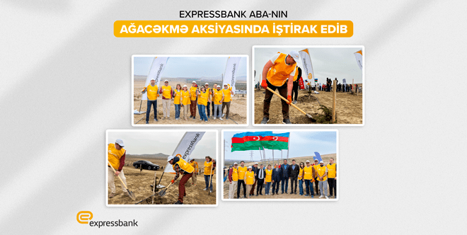 Expressbank ABA-nın ağacəkmə aksiyasında iştirak edib
