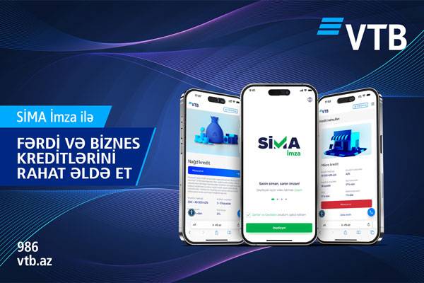 VTB (Azərbaycan) SİMA İmza ilə fərdi bə biznes krediti rəsmiləşdirməyə başlayan ilk bankdı