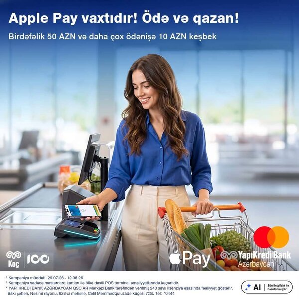 Apple Pay ilə 10 AZN keşbek qazanın! Yapı Kredi Bank Azərbaycandan xüsusi kampaniya