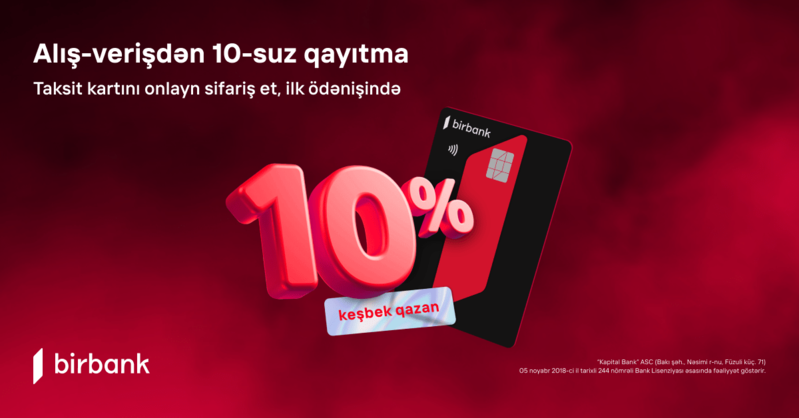 Birbank taksit kartı ilə ilk alış-verişdə 10% keşbek qazanın