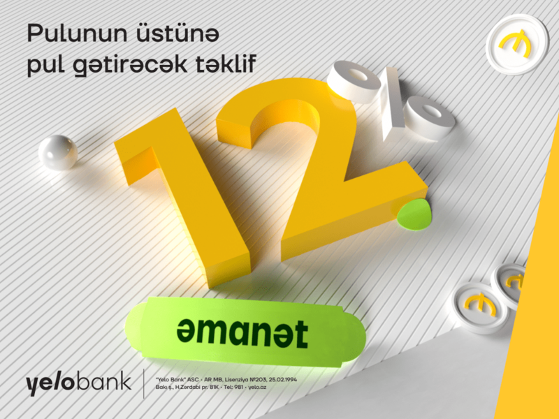 Yelo Bank ilə əmanətindən daha çox gəlir qazan