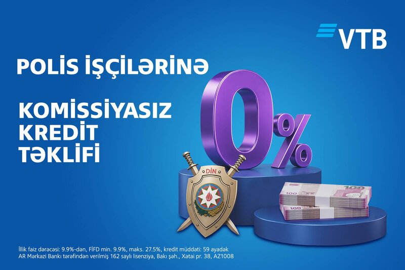 Bank VTB polis əməkdaşları üçün xüsusi kredit kampaniyasına start verdi