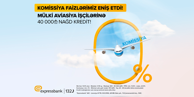 Mülki Aviasiya işçilərinə komissiyasız kredit təklifi