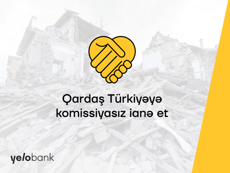 Yelo Bank Türkiyəyə ianə köçürmələrini komissiyasız etdi