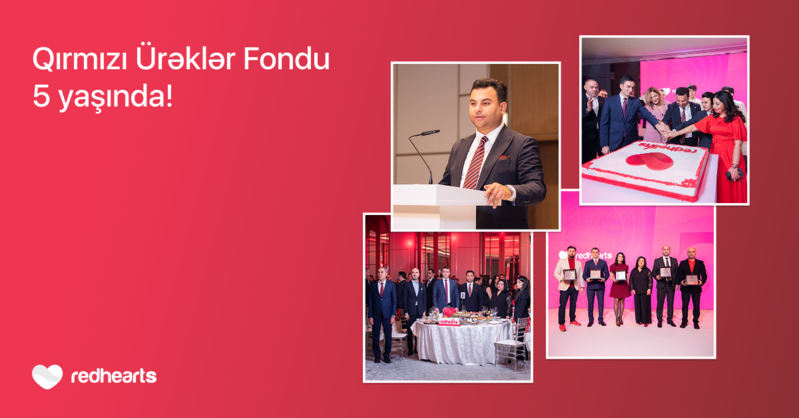 Qırmızı Ürəklər Fondu 5 il ərzində minlərlə insanın həyatına toxundu