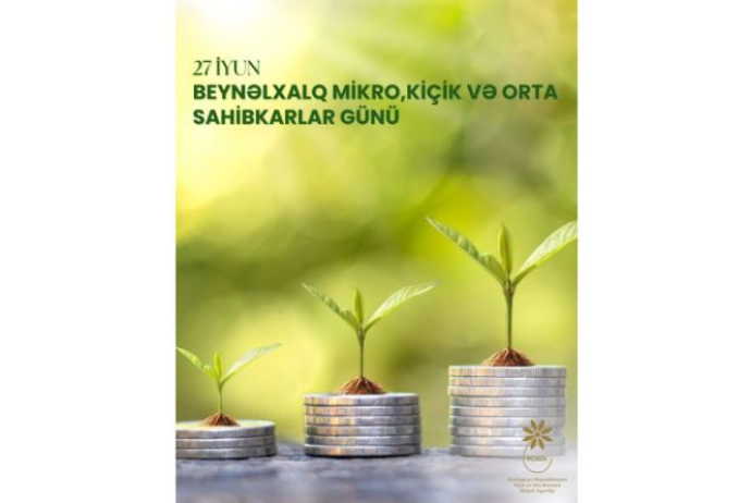 Bu gün Beynəlxalq Mikro, Kiçik və Orta Sahibkarlar Günüdür