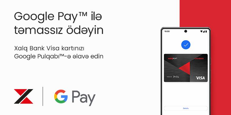 Xalq Bank Google Pay™ xidmətini istifadəyə verdi
