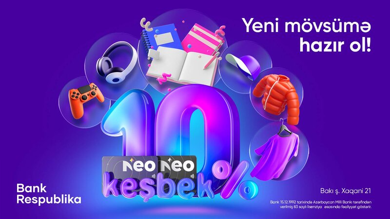 NeoKart ilə 10% Keşbek qazanaraq 