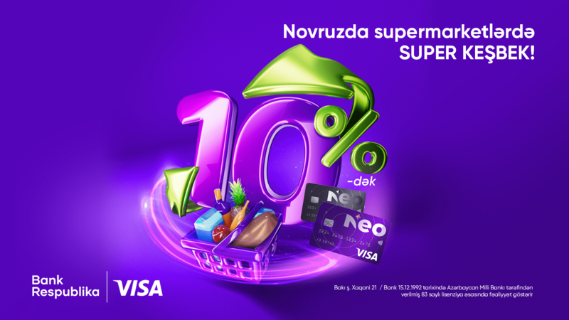 Novruzda supermarket ödənişlərini Neo Visa ilə etdikdə 10%-dək KEŞBEK qazanacaqsınız