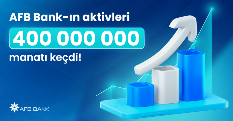 AFB Bank-ın aktivləri 400 milyon manatı keçdi