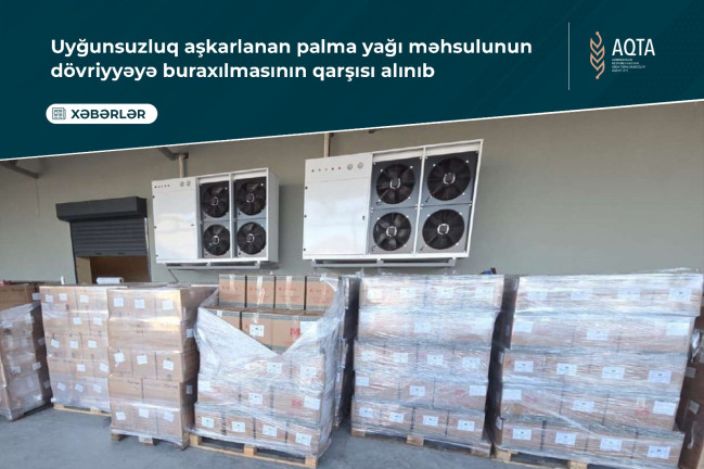 Rusiya şirkətinə məxsus palma yağı Azərbaycanda satışa buraxılmadı, məhv edilməsi barədə qərar qəbul edildi