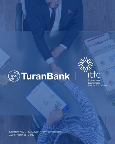 TuranBank və ITFC arasında Azərbaycanda özəl sektorun və KOS subyektlərinin dəstəklənməsi məqsədilə beynəlxalq ticarətin maliyyələşdirilməsi üzrə sazi