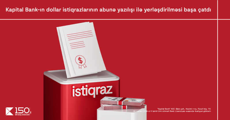 Kapital Bank-ın dollar istiqrazlarına maraq böyükdür