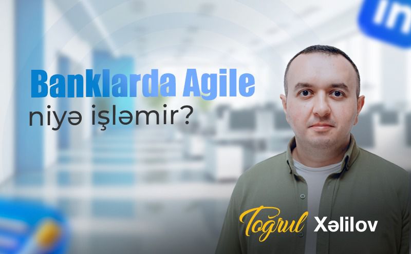 Banklarda Agile niyə işləmir?