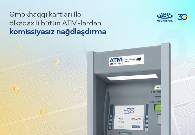 Əməkhaqqı kartları ilə ölkədaxili istənilən bankomatdan nağdlaşdırma komissiyasız oldu