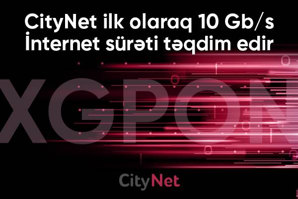 CityNet Azərbaycanda ilk dəfə 10 Gbit/s internet sürəti təqdim edir