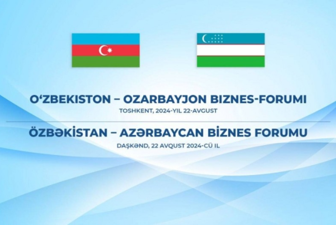 Daşkənddə Özbəkistan-Azərbaycan biznes forumu keçirilir