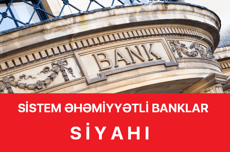 Azərbaycanda 2026-cı ilin sistem əhəmiyyətli bankları açıqlandı – SİYAHI