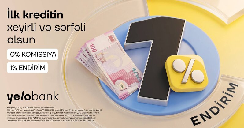 İlk dəfə kredit alan müştərilər üçün Yelo Bank-dan komissiyasız və endirimli təklif