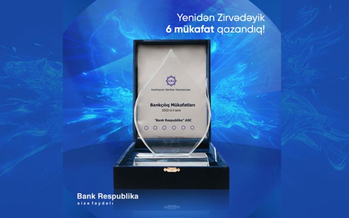 Bank Respublika yenidən zirvədə - 6 mükafat