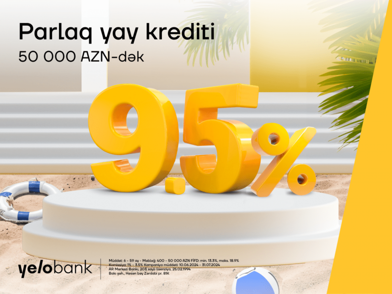 Yelo Bank-dan illik 9.5% ilə yay krediti