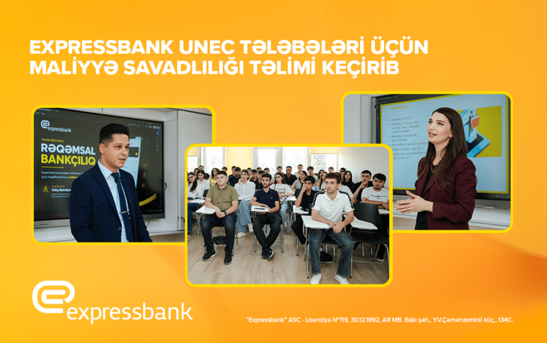 Expressbank UNEC tələbələri üçün maliyyə savadlılığı təlimləri keçirib