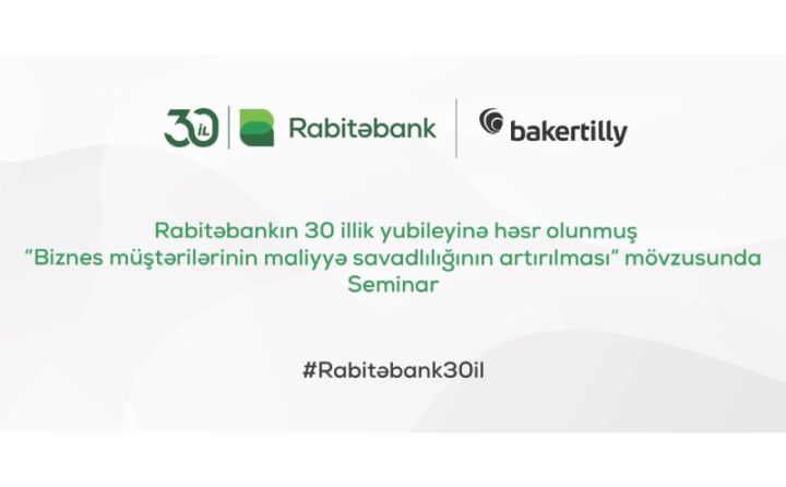 Rabitəbank müştəriləri üçün maliyyə savadlılığın artırılması mövzusunda seminar keçirib