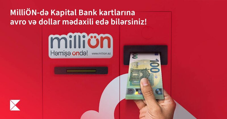 MilliÖn-də Kapital Bank kartlarına avro və dollar mədaxili mümkündür