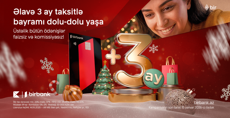 Birbank-da əlavə 3 ay taksitlə bayramı dolu-dolu yaşayın