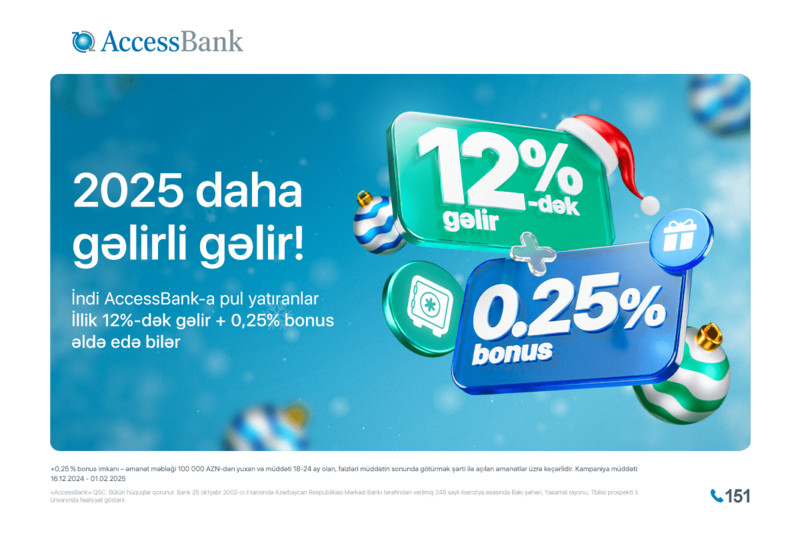 AccessBank müddətli manat əmanətləri üzrə 0,25%-lik əlavə fürsət təklif edir