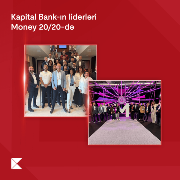 Kapital Bank liderləri Money 20/20 Europe forumunda və beynəlxalq təcrübə mübadiləsində iştirak etdilər