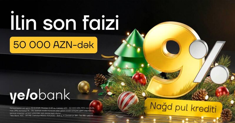 Yeni il ərəfəsində Yelo Bank-dan möhtəşəm kampaniya – illik 9%-dən