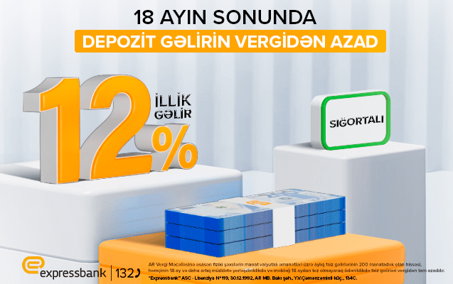 Depozitiniz bu halda vergidən azaddır