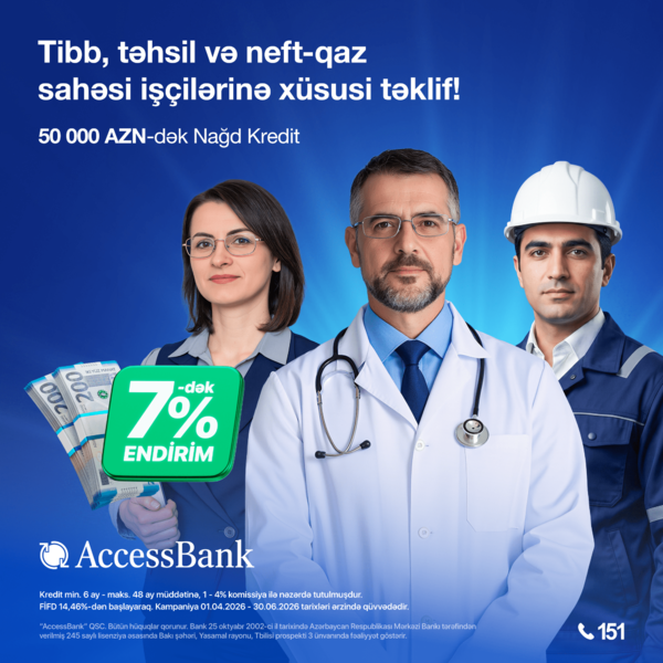 AccessBank müxtəlif peşə sahibləri üçün Nağd Kredit üzrə 7%-dək endirim kampaniyasının müddətini uzatdı
