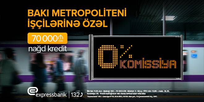 Expressbankdan Metropoliten işçilərinə – ÖZƏL TƏKLİF