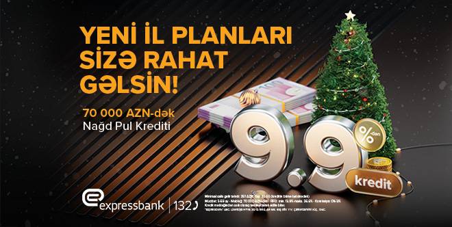 İllik 9.9-dan başlayan faiz dərəcəsilə nağd pul krediti