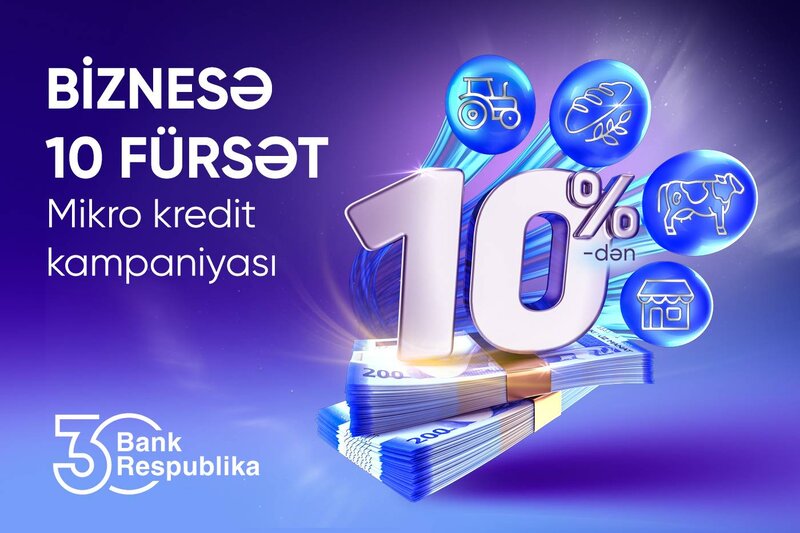 Bank Respublika sahibkarlara 10 fürsət təqdim edir