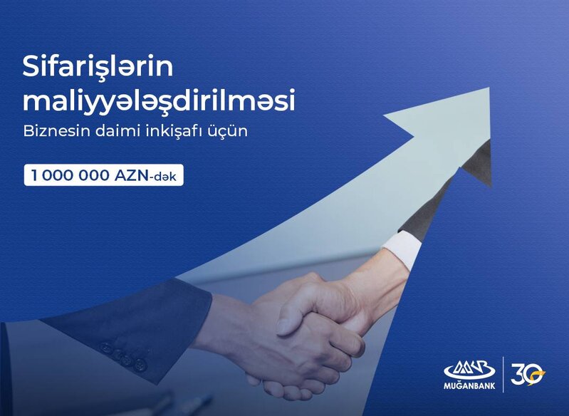 Muğanbankdan yeni biznes kredit məhsulu – Sifarişlərin maliyyələşdirilməsi