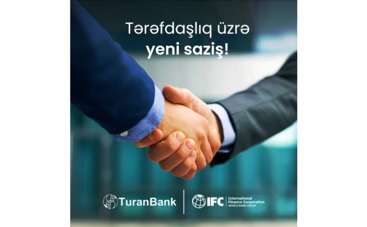 TuranBank Beynəlxalq Maliyyə Korporasiyası ilə növbəti layihəyə start verdi